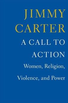 Jimmy Carter - A Call to Action: Women, Religion, Violence, and Power