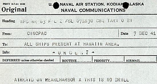 "Air Raid on Pearl Harbor. This is no Drill." - Pearl Harbor Radiogram